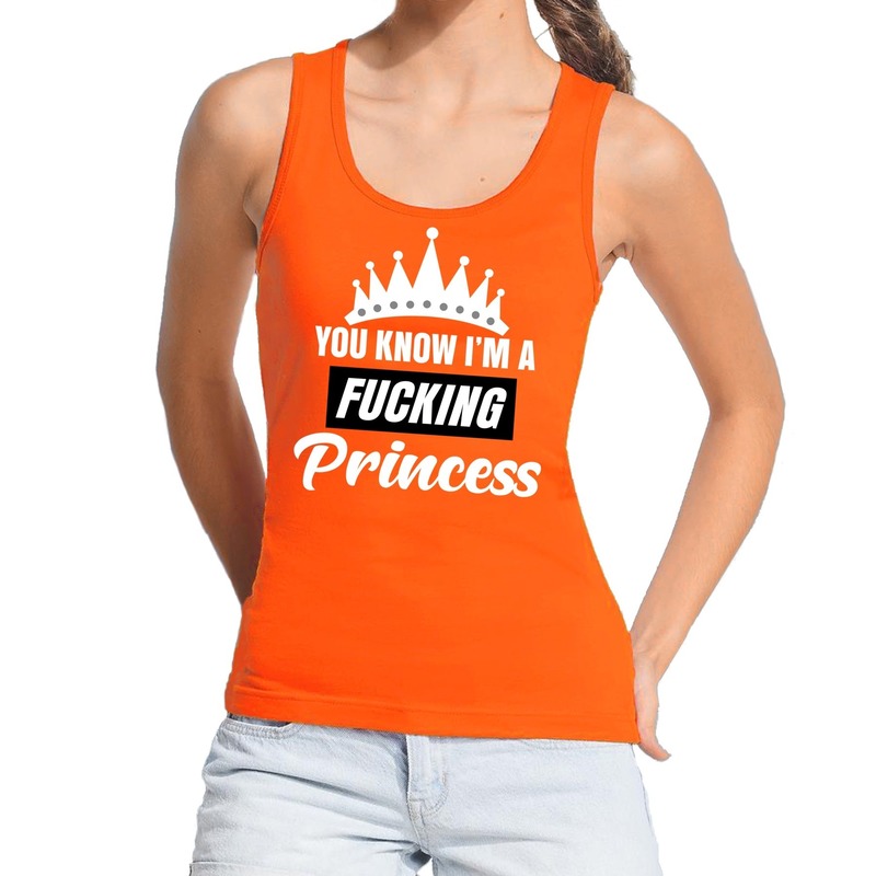 Oranje you know i am a fucking princess tanktop mouwloos shirt dames